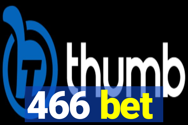 466 bet